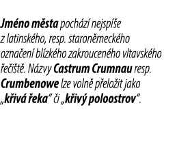 Jm no m sta poch z nejsp  e z latinsk ho, resp. staron meck ho ozna en  bl zk ho zakroucen ho vltavsk ho  e i t . N ...