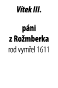 V tek III. p ni z Ro mberka rod vym el 1611