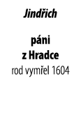 Jind ich p ni z Hradce rod vym el 1604
