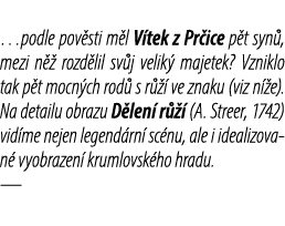 …podle pov sti m l V tek z Pr ice p t syn , mezi n  rozd lil sv j velik  majetek? Vzniklo tak p t mocn ch rod  s r  ...