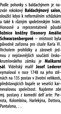 Podle pohovky s baldach nem je nazv n rokokov Baldach nov  salon, slou  c  kdysi k neform ln m sch zk m a tak  k r z...