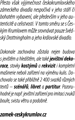 P esto v ak v jime nost eskokrumlovsk ho z meck ho divadla nespo  v  v jeho st     i bohat m vybaven , ale p edev  m...