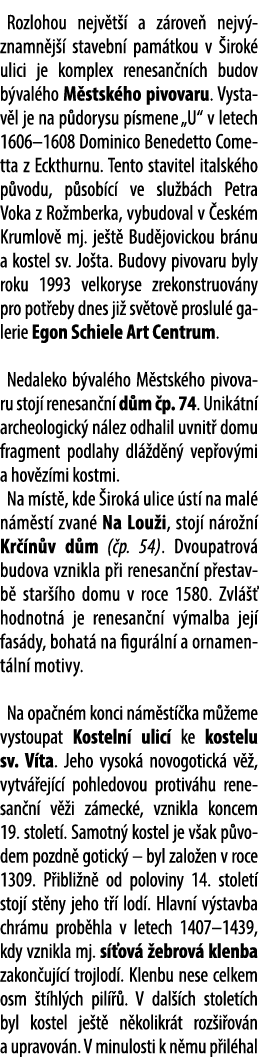Rozlohou nejv t  a z rove  nejv znamn j   stavebn  pam tkou v  irok  ulici je komplex renesan n ch budov b val ho M ...