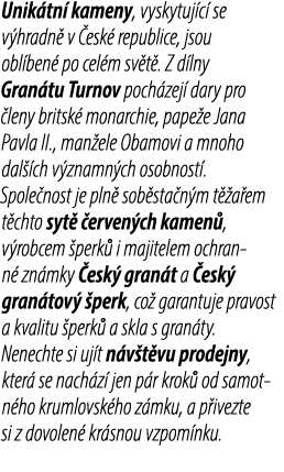 Unik tn kameny, vyskytuj c  se v hradn  v  esk  republice, jsou obl ben  po cel m sv t . Z d lny Gran tu Turnov poch...