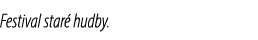 Festival star hudby.