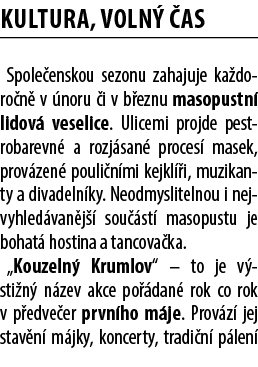Kultura, voln  as Spole enskou sezonu zahajuje ka doro n  v  noru  i v b eznu masopustn  lidov  veselice. Ulicemi pr...