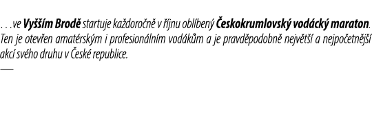 …ve Vy  m Brod  startuje ka doro n  v   jnu obl ben   eskokrumlovsk  vod ck  maraton. Ten je otev en amat rsk m i pr...