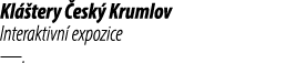 Kl tery  esk  Krumlov Interaktivn  expozice —.