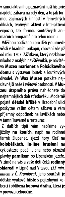 v r mci aktivn ho pozn v n na   historie najdete z bavu na cel  den, a to jak formou zaj mav ch  innost  v  emesln c...