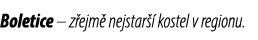 Boletice – z ejm nejstar   kostel v regionu.