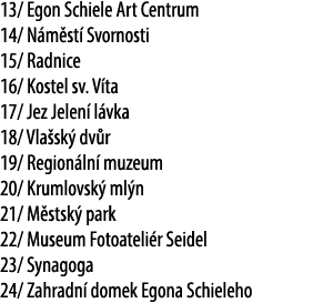 13/ Egon Schiele Art Centrum 14/ N m st Svornosti 15/ Radnice 16/ Kostel sv. V ta 17/ Jez Jelen  l vka 18/ Vla sk  d...