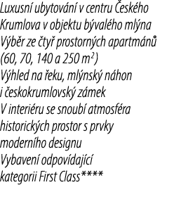 Luxusn ubytov n  v centru  esk ho Krumlova v objektu b val ho ml na V b r ze  ty  prostorn ch apartm n  (60, 70, 140...
