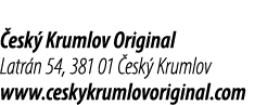  esk Krumlov Original Latr n 54, 381 01  esk  Krumlov www.ceskykrumlovoriginal.com