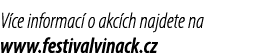 V ce informac o akc ch najdete na www.festivalvinack.cz