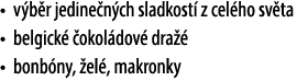 • v b r jedine n ch sladkost z cel ho sv ta • belgick   okol dov  dra   • bonb ny,  el , makronky