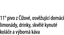 11° pivo z   ov , osv  uj c  dom c  limon dy, drinky, skv l  kynut  kol  e a v born  k va