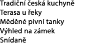 Tradi n  esk  kuchyn  Terasa u  eky M d n  pivn  tanky V hled na z mek Sn dan 