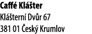 Caff Kl  ter Kl  tern  Dv r 67 381 01  esk  Krumlov