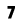 7