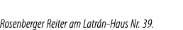 Rosenberger Reiter am Latr n Haus Nr. 39.