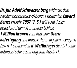Dr. jur. Adolf Schwarzenberg widmete dem zweiten tschecho­slowakis­chen Pr sidenten Edvard Bene im Jahr 1937 (7. 5.)...
