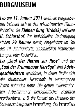 Burgmuseum Das am 11. Januar 2011 er ffnete Burgmuseum befindet sich in den rekonstruierten R umlichkeiten der Kleine...