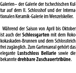 Galerien– der Galerie der tschechischen Kultur auf dem II. Schlosshof und der Internationalen Keramik Galerie im Wenz...