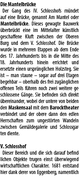 Die Mantelbr cke Der Gang des IV. Schlosshofs m ndet auf eine Br cke, genannt Am Mantel oder Mantelbr cke. Dieses gew...