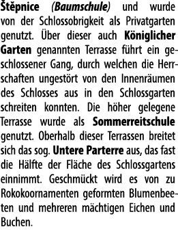  t p­nice (Baumschule) und wurde von der Schlossobrigkeit als Privatgarten genutzt. ber dieser auch K niglicher Gart...