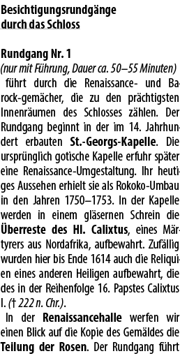 Besichtigungsrundg nge durch das Schloss Rundgang Nr. 1 (nur mit F hrung, Dauer ca. 50–55 Minuten) f hrt durch die Re...