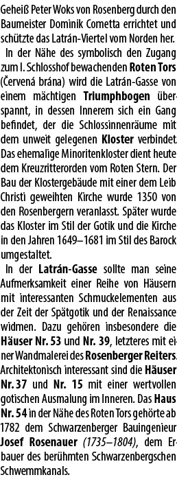 Gehei Peter Woks von Rosenberg durch den Baumeister Dominik Cometta errichtet und sch tzte das Latr n Viertel vom No...