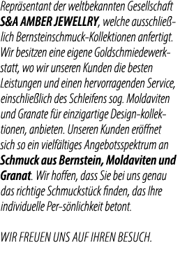 Repr sentant der weltbekannten Gesellschaft S&A AMBER JEWELLRY, welche ausschlie lich Bernsteinschmuck Kollektionen a...