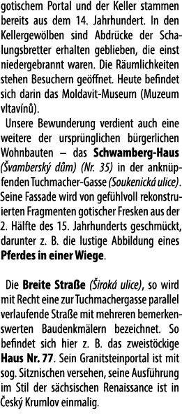 gotischem Portal und der Keller stammen bereits aus dem 14. Jahrhundert. In den Kellergew lben sind Abdr cke der Scha...