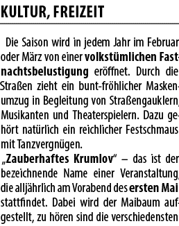 Kultur, Freizeit Die Saison wird in jedem Jahr im Februar oder M rz von einer volks­t mlichen Fast­nachts­belusti­gun...