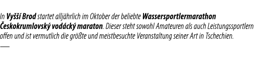 In Vy   Brod startet allj hrlich im Oktober der beliebte Wasser­sportler­marathon  eskokrumlovsk  vod ck  maraton. D...