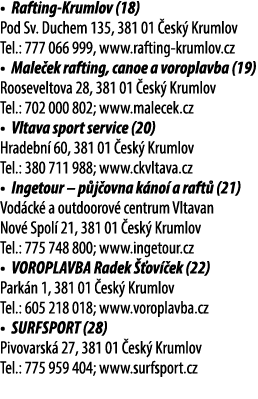 • Rafting Krumlov (18) Pod Sv. Duchem 135, 381 01 esk  Krumlov Tel.: 777 066 999, www.rafting krumlov.cz • Male ek r...