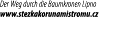 Der Weg durch die Baumkronen Lipno www.stezkakorunamistromu.cz