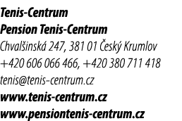 Tenis Centrum Pension Tenis Centrum Chval insk 247, 381 01  esk  Krumlov +420 606 066 466, +420 380 711 418 tenis@te...
