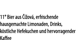 11° Bier aus   ov , erfrischende hausgemachte Limonaden, Drinks, k stliche Hefekuchen und hervorragender Kaffee