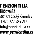 Penzion Tilia K  ov  82 381 01  esk  Krumlov +420 777 285 215 info@penziontilia.cz www.penziontilia.cz