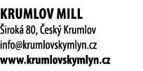 Krumlov MILL irok  80,  esk  Krumlov info@krumlovskymlyn.cz www.krumlovskymlyn.cz