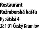 Restaurant Ro mbersk ba ta Ryb  sk  4 381 01  esk  Krumlov