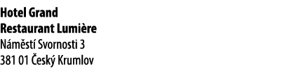 Hotel Grand Restaurant Lumi re N m st Svornosti 3 381 01  esk  Krumlov