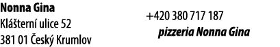 Nonna Gina Kl tern  ulice 52 381 01  esk  Krumlov +420 380 717 187 pizzeria Nonna Gina