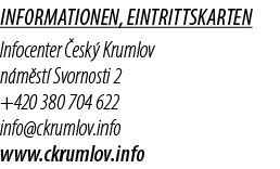 Informationen, Eintrittskarten Infocenter esk  Krumlov n m st  Svornosti 2 +420 380 704 622 info@ckrumlov.info www.c...