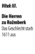 V tek III. Die Herren zu Ro mberk Das Geschlecht starb 1611 aus