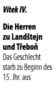 V tek IV. Die Herren zu Land tejn und T ebo Das Geschlecht starb zu Beginn des 15. Jhr. aus