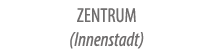 ZENTRUM (Innenstadt)