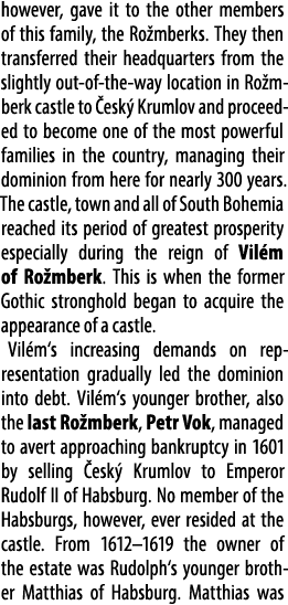 however, gave it to the other members of this family, the Ro mberks. They then transferred their headquarters from th...