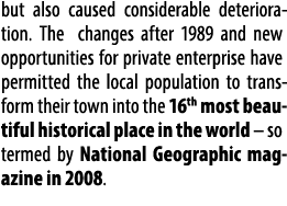 but also caused considerable deterioration. The changes after 1989 and new opportunities for private enterprise have ...